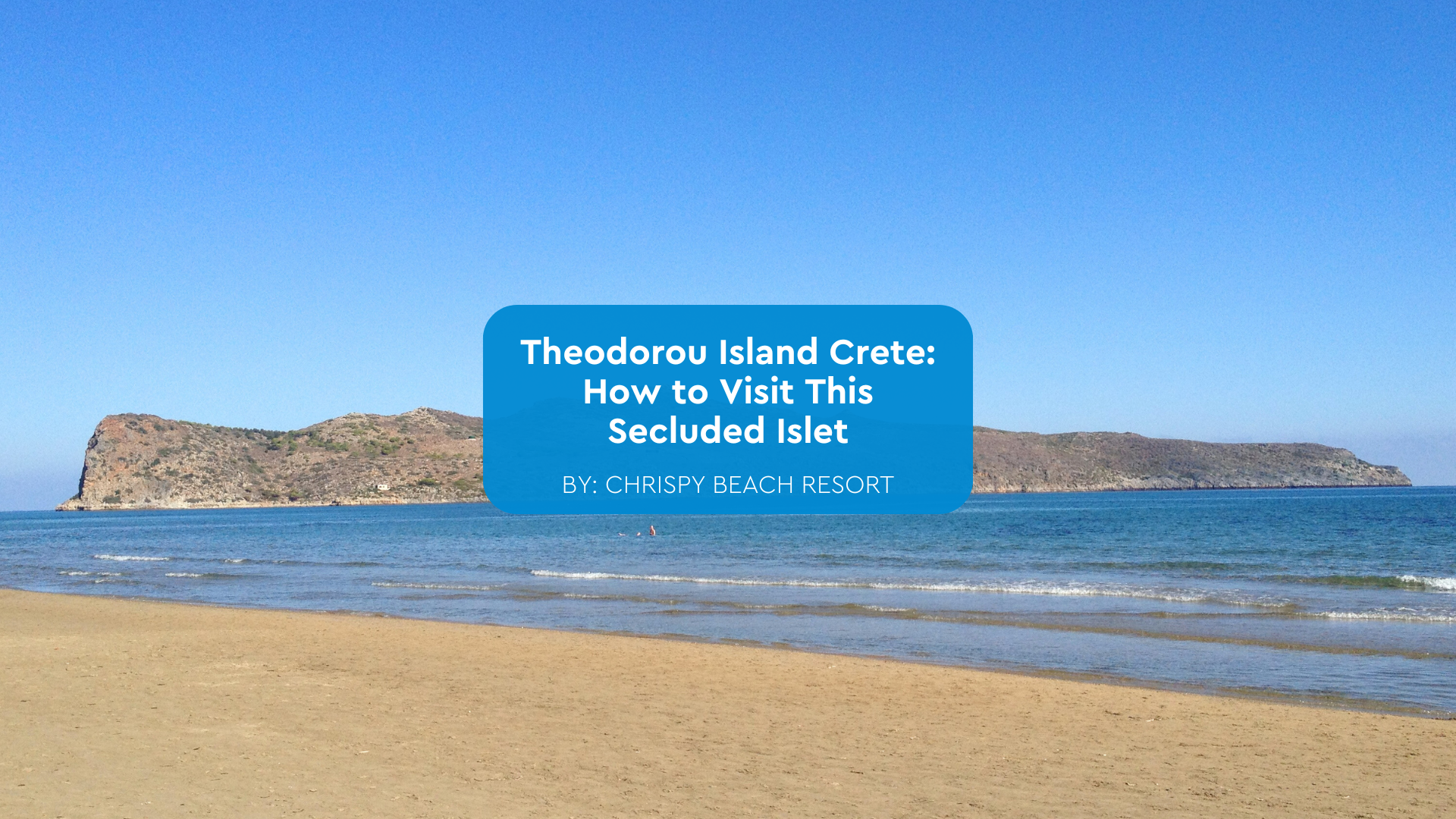 chrispy-beach-theodorou-island-crete-blogcover-canva-16-09-2025 theodorou island crete